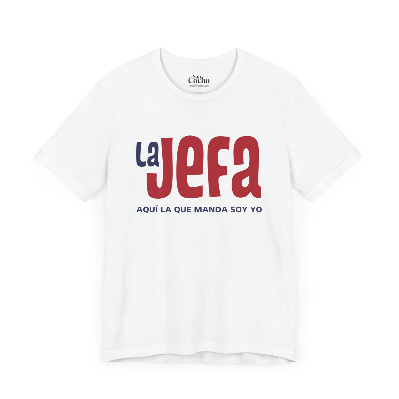 White "La Jefa" or "The Boss" Bella + Canvas T-Shirt