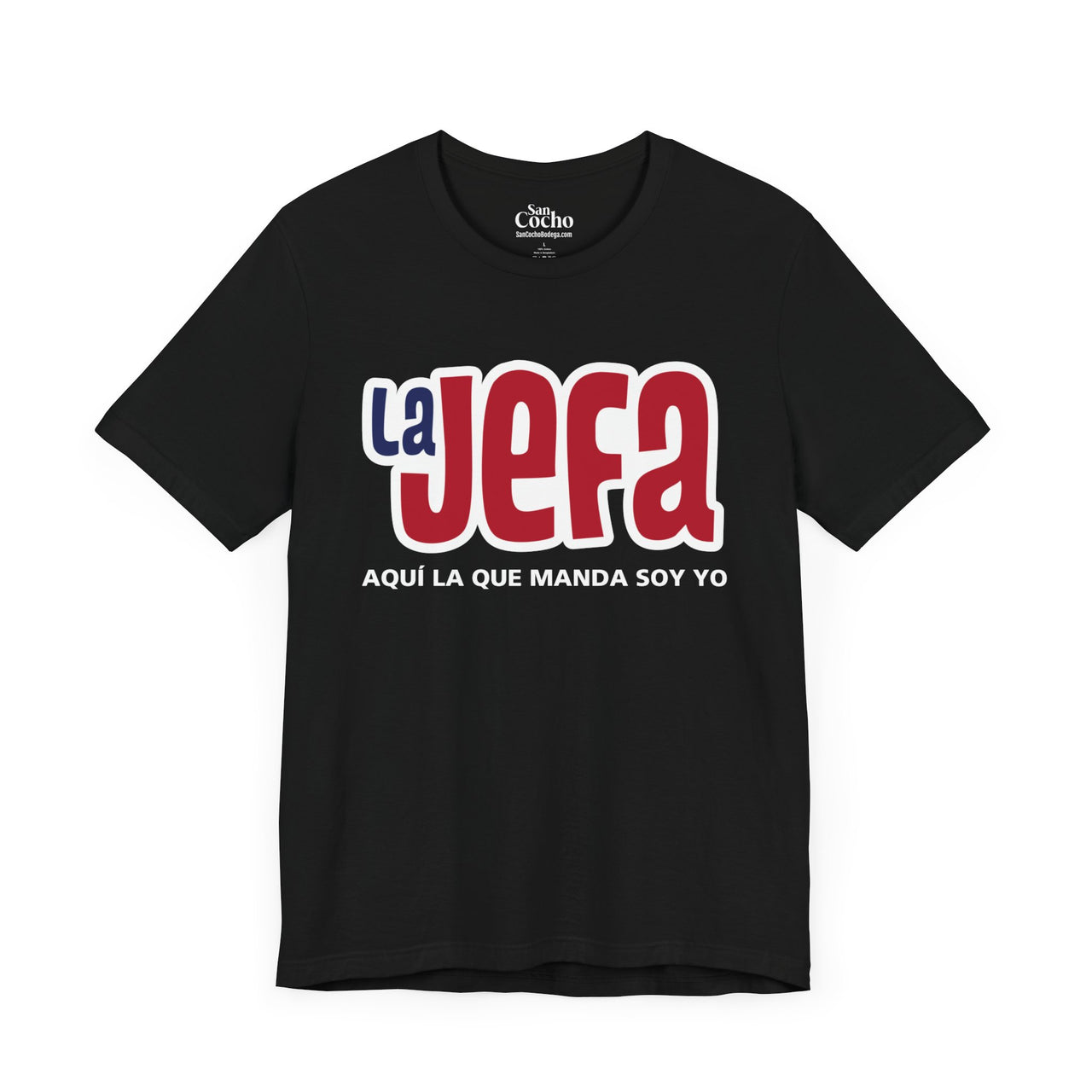 Black "La Jefa" or "The Boss" Bella + Canvas T-Shirt