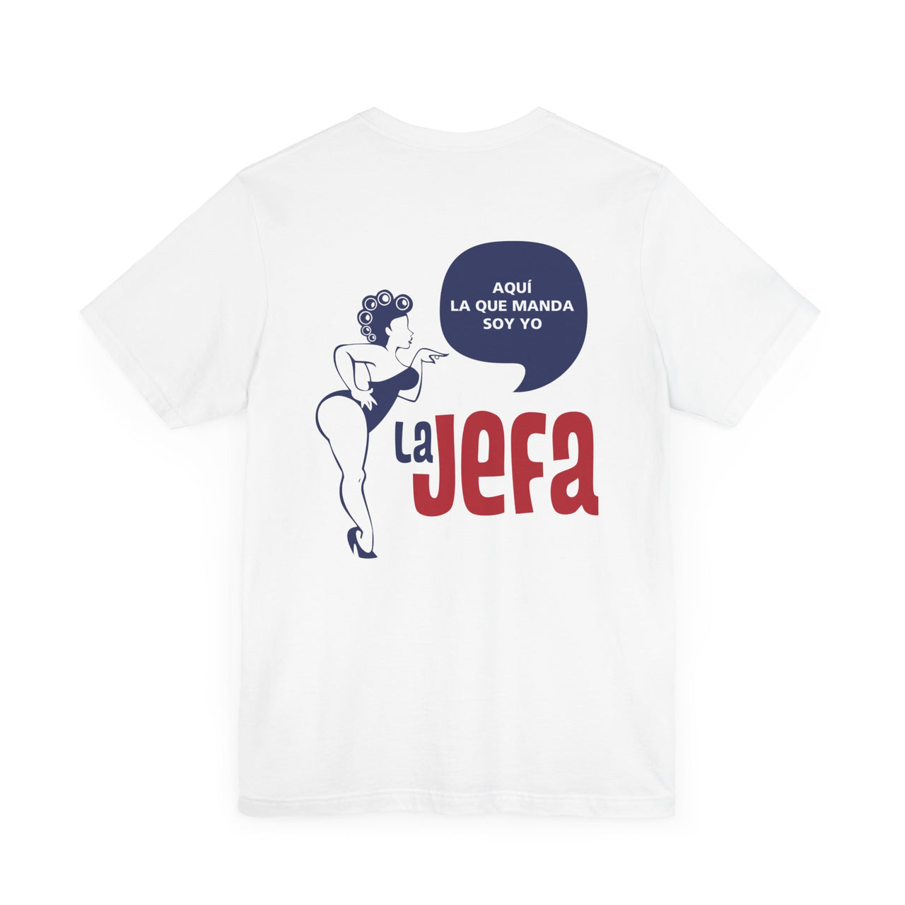 The Back of a White "La Jefa" or "The Boss" Bella + Canvas T-Shirt