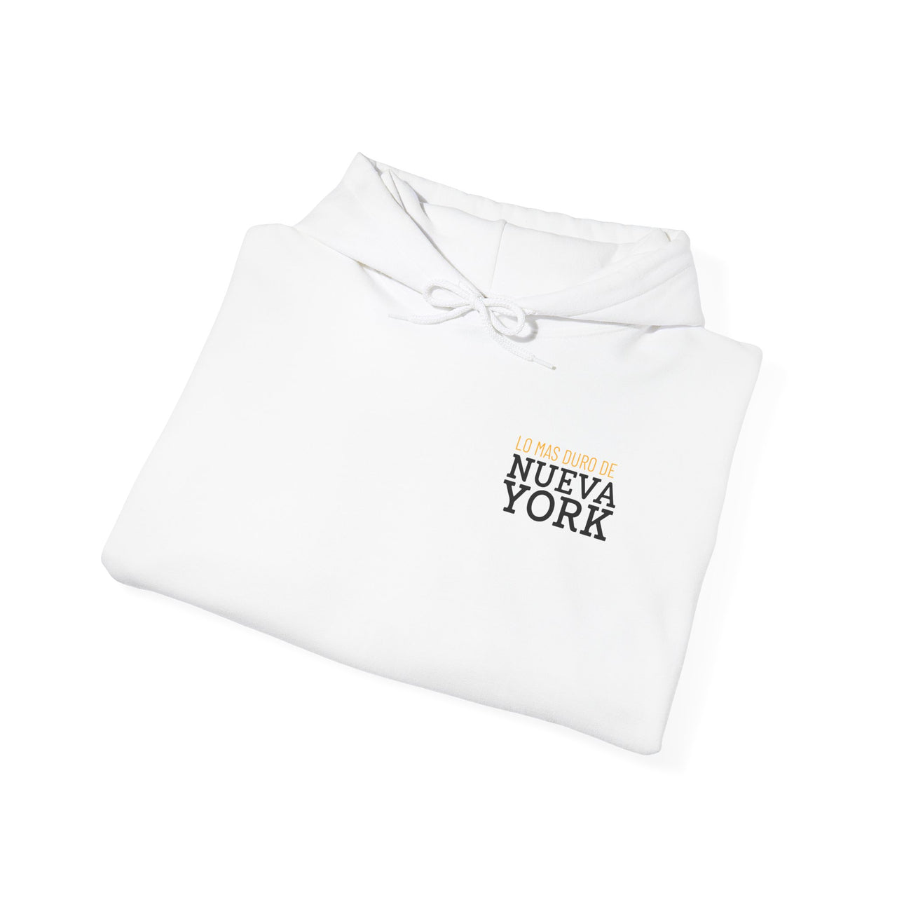 Folded white Gildan 18500 graphic hoodie with "Lo Mas Duro de Nueva York" Text on the front