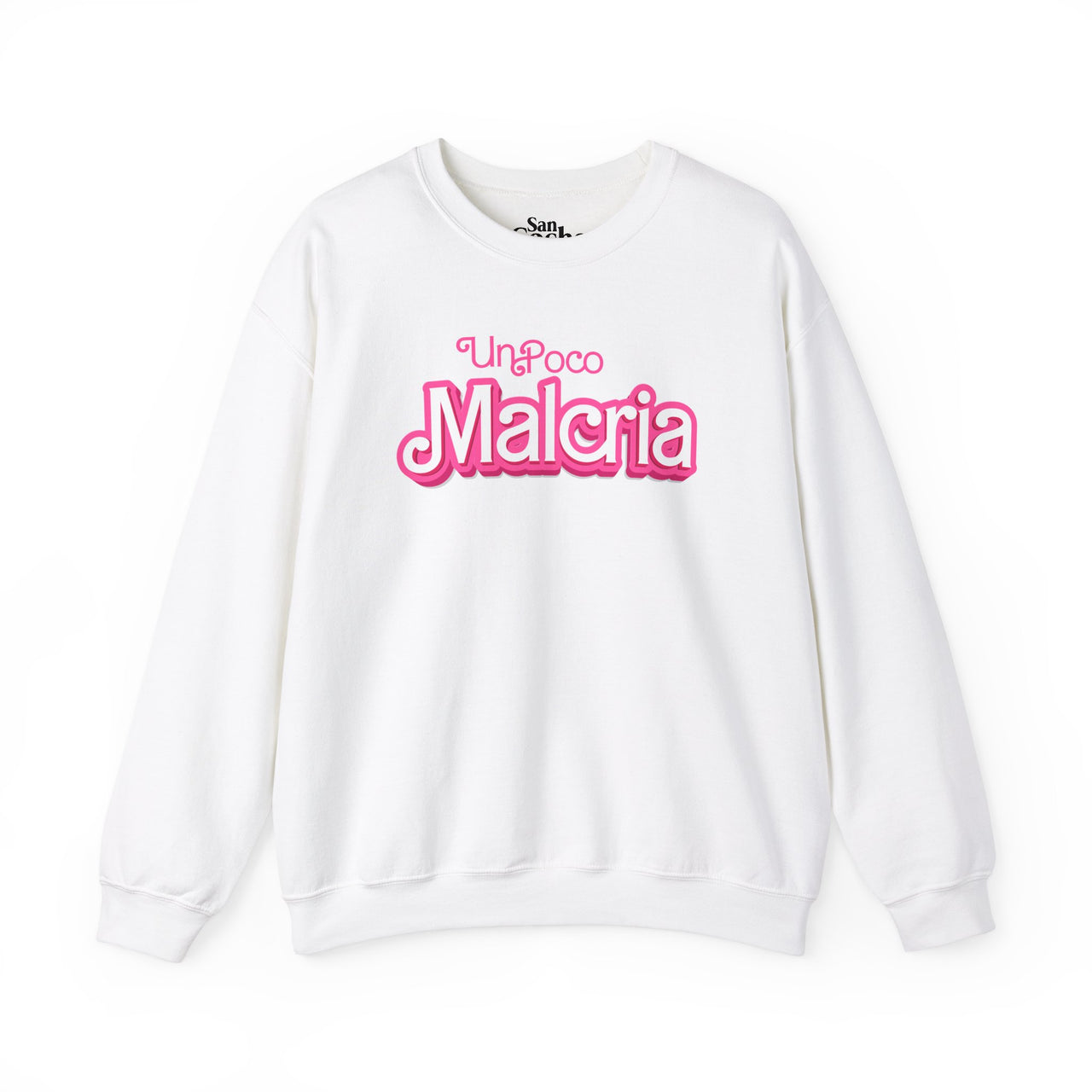 White Gildan 18000 graphic crew neck sweatshirt with the words "Un Poco Malcria" on the front in a Barbie font